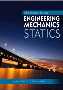 Engineering mechanics · Statics; Anthony Bedford; 2008