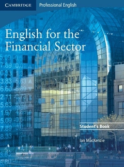 English for the financial sector · Student's book, [...]; I. E. Mackenzie; 2010