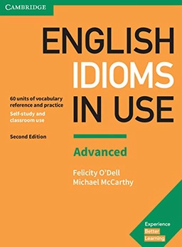 English idioms in use. 60 units of vocabulary reference and practice : self-study and classroom use; Felicity O'Dell; 2017
