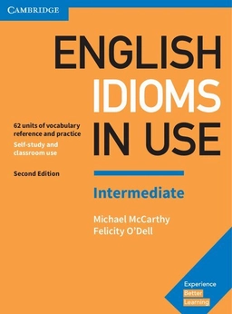 English idioms in use · Intermediate; Michael McCarthy, Felicity O'Dell; 2017