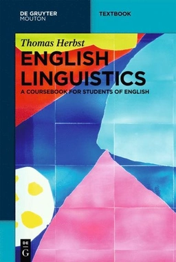 English linguistics : a coursebook for students of English; Thomas. Herbst; 2010