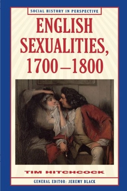 English sexualities, 1700-1800; Tim Hitchcock; 1997