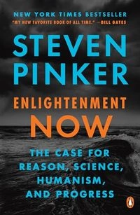 Enlightenment Now; Steven Pinker; 2019