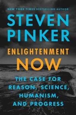 Enlightenment Now; Steven Pinker; 2018