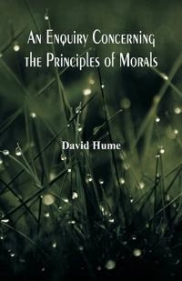 Enquiry Concerning the Principles of Morals; David Hume; 2017