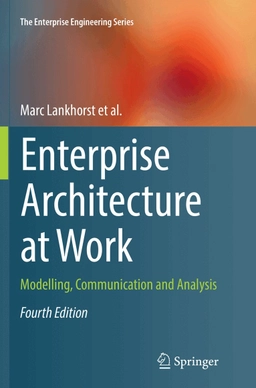 Enterprise Architecture at Work; Marc Lankhorst; 2018