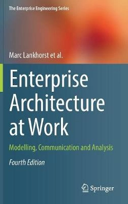 Enterprise architecture at work - modelling, communication and analysis; Marc Lankhorst; 2017