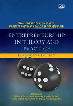 Entrepreneurship in theory and practice : paradoxes in play; Suna Løwe Nielsen; 2012