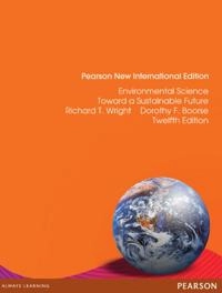Environmental Science: Pearson New International Edition: Toward a Sustainable Future [Elektronisk resurs]; Richard T Wright, Dorothy F Boorse; 2013