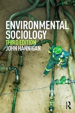 Environmental sociology; John A. Hannigan; 2014