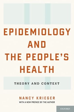 Epidemiology and the people's health : theory and context; Nancy Krieger; 2011