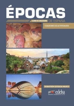  Épocas de España : curso de civilización : historia, arte y literatura. Cuaderno de actividades; Sebastián Quesada Marco; 2017