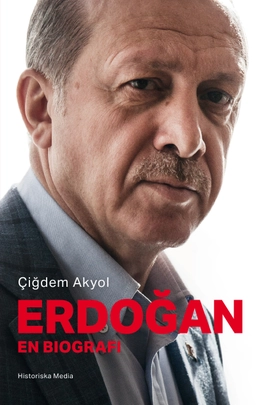 Erdogan : en biografi; Cigdem Akyol; 2017