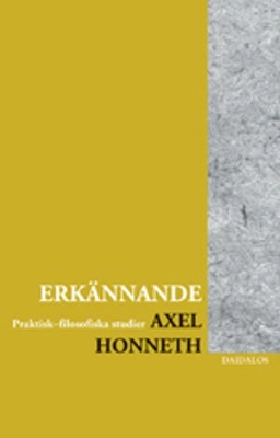 Erkännande : praktisk-filosofiska studier; Axel Honneth; 2003