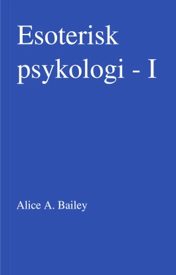 Esoterisk psykologi. 1 (2u); Alice A Bailey; 2002