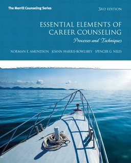Essential elements of career counseling : processes and techniques; Norman E. Amundson; 2014