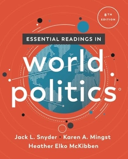 Essential readings in world politics; Karen A. Mingst, Heather Elko McKibben, Jack L. Snyder; 2022