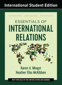 Essentials of international relations; Karen A. Mingst; 2021