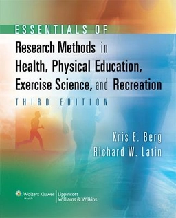 Essentials of research methods in health, physical education, exercise science, and recreation; Kris E. Berg; 2008