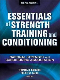 Essentials of strength training and conditioning; Thomas R. Baechle, Roger W. Earle, National Strength & Conditioning Association (U.S.); 2008