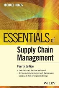 Essentials of supply chain management;  Michael H. Hugos; 2018