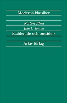 Etablerade och outsiders; Norbert Elias, John L Scotson; 1999
