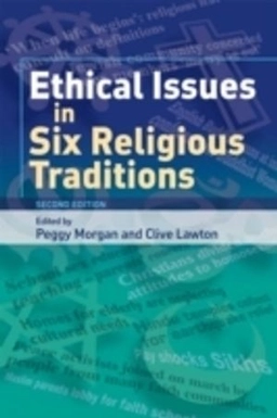 Ethical issues in six religious traditions; Clive. Lawton, Peggy. Morgan; 2007