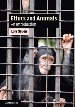Ethics and animals : an introduction; Lori Gruen; 2011