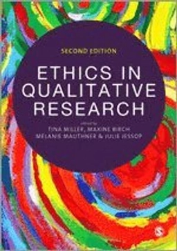 Ethics in Qualitative Research [Elektronisk resurs]; Tina Miller, Maxine Birch, Melanie Mauthner, Julie Jessop; 2012