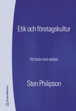 Etik och företagskultur : att styra med hjälp av värden; Sten Philipson; 2004