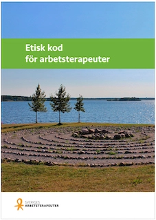 Etisk kod för arbetsterapeuter : antagen av Förbundet Sveriges Arbetsterapeuters fullmäktige 1992, reviderad 2004, 2012 och 2018; Sveriges Arbetsterapeuter, Förbundet Sveriges arbetsterapeuter; 2018
