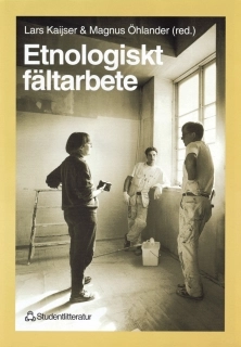 Etnologiskt fältarbete; Lars Kaijser; 1999