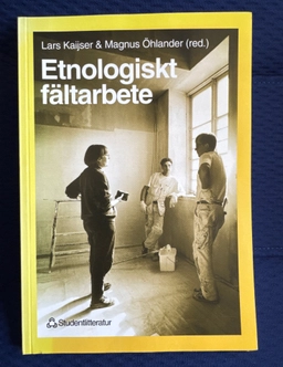Etnologiskt fältarbete; Lars Kaijser; 1999