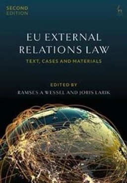 EU external relations law : text, cases and materials; Ramses A Wessel, Joris Larik; 2020