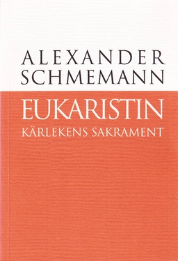 Eukaristin : kärlekens sakrament; Alexander Schmemann; 1997