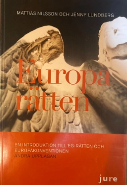 Europarätten : en introduktion till EG-rätten och Europakonventionen; Mattias Nilsson, Jenny Lundberg; 2006