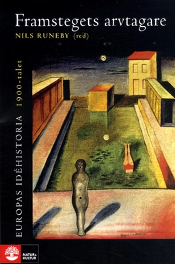 Europas idéhistoria. 1900-talet, Framstegets arvtagare; Lena Eskilsson, Nils Runeby, Staffan Källström, Inga Sanner, Crister Skoglund, Thord Silverbark, Bernt Skovdahl, Bosse Holmqvist, Lena Lennerhed; 2008