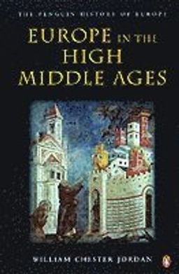 Europe in the high middle ages; William C. Jordan; 2002