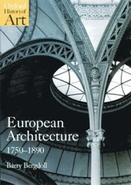 European architecture : 1750-1890; Barry Bergdoll; 2000