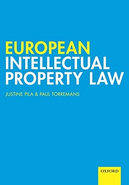 European intellectual property law; Justine Pila; 2016