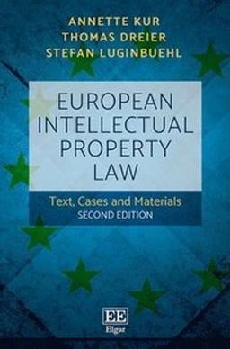 European intellectual property law : text, cases and materials; Annette Kur; 2019