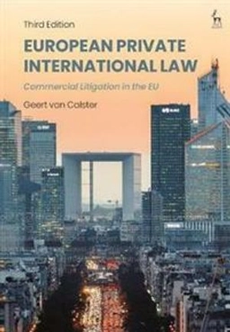 European private international law : commercial litigation in the EU; Geert van Calster; 2021