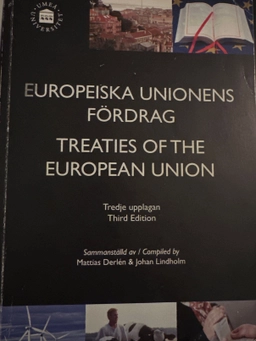 Europeiska unionens fördrag = Treaties of the European Union; Mattias Derlén, Johan Lindholm; 2009