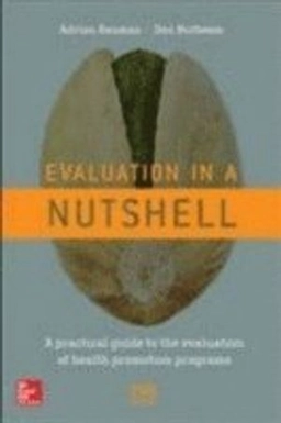 Evaluation in a nutshell : a practical guide to the evaluation of health promotion programs; Adrian E. Bauman; 2014