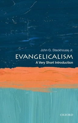 Evangelicalism : a very short introduction; Jr John G. Stackhouse; 2022