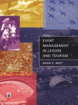 Event management in leisure and tourism; David C. Watt; 1998