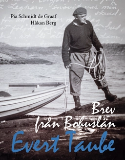 Evert Taube : brev från Bohuslän; Pia Schmidt de Graaf; 2015