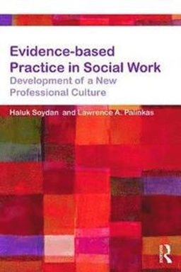 Evidence-based practice in social work : development of a new professional culture; Haluk Soydan; 2014