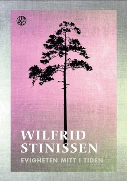 Evigheten mitt i tiden; Wilfrid Stinissen; 2017