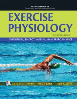 Exercise physiology : nutrition, energy and human performance; William D McArdle; 2010
